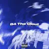 WVSClouty - B4 the Clout - Single